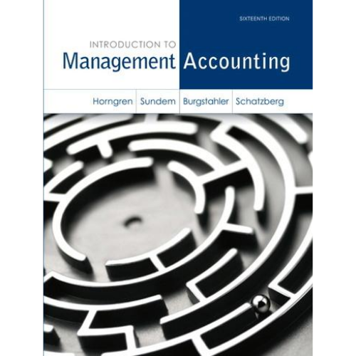 Introduction To Management Accounting, 16th Edition - Chapter One Bookstore